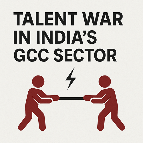 Talent War Heats Up in India’s GCC Sector